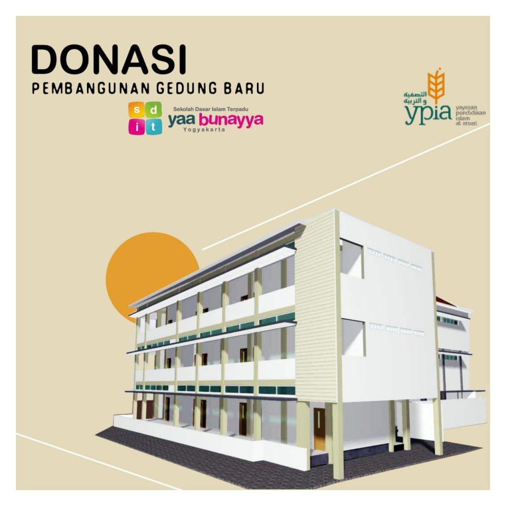 DONASI PEMBANGUNAN GEDUNG BARU 3 LANTAI SDIT YAA BUNAYYA