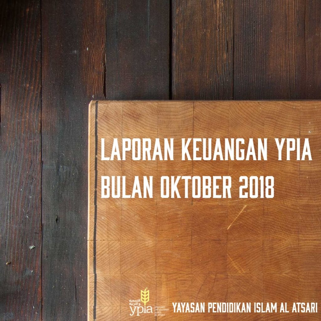 LAPORAN KEUANGAN YPIA PERIODE BULAN OKTOBER 2018