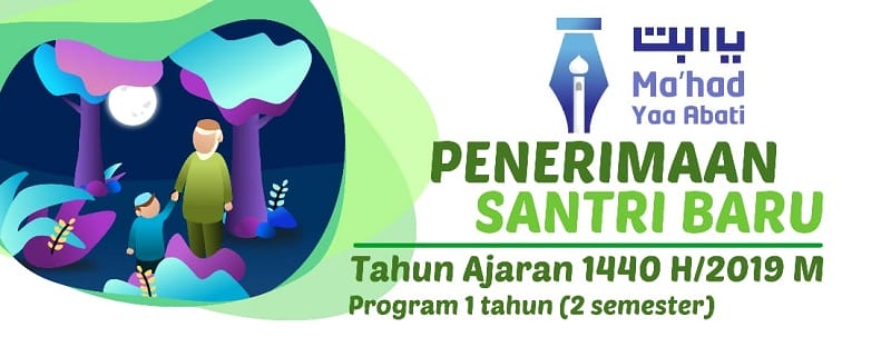 PENERIMAAN SANTRI BARU MA’HAD YAA ABATI 2019 – BATCH 2