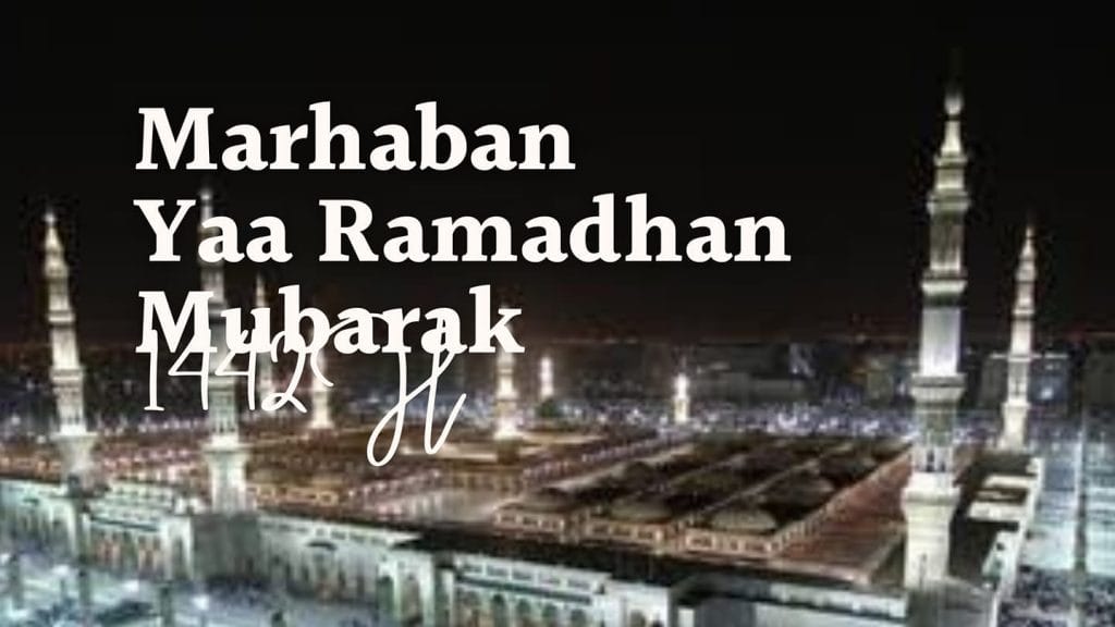 Marhaban Yaa Ramadan Mubarak 1442 H