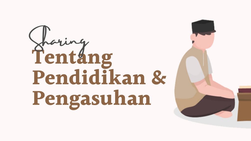 Sharing Spesial Tentang Pendidikan dan Pengasuhan #2