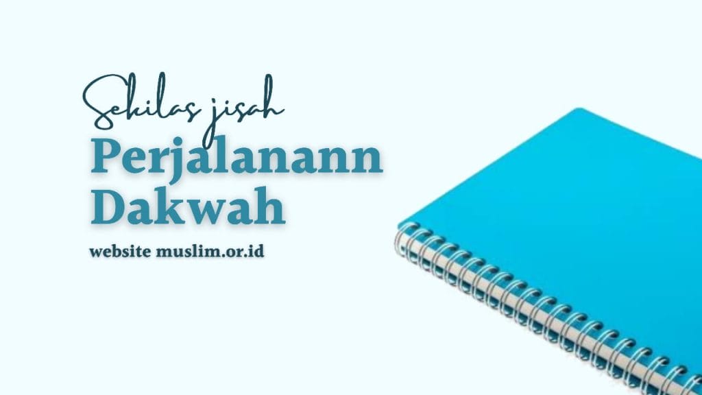 Cerita Perjalanan Dakwah Muslim.or.id