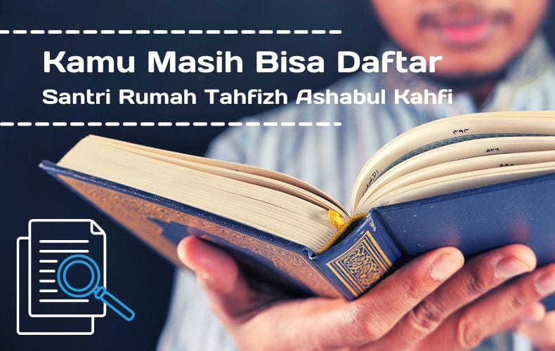 Kamu Masih Bisa Daftar Santri Rumah Tahfizh Ashabul Kahfi