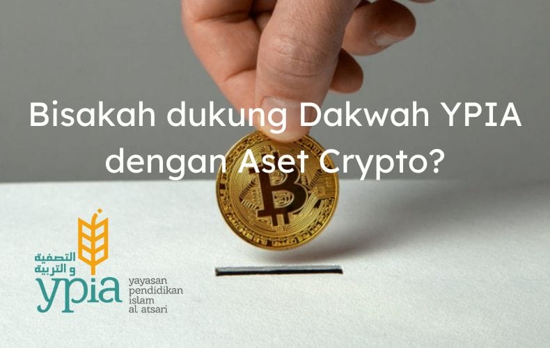 Bisakah dukung Dakwah YPIA dengan Aset Crypto?
