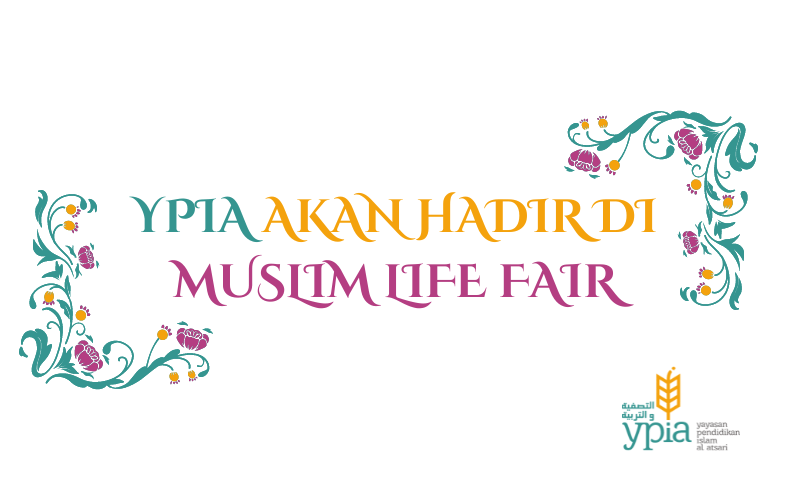 YPIA AKAN HADIR DI MUSLIM LIFE FAIR