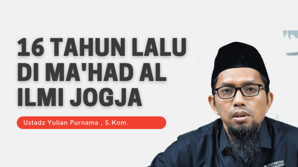 16 Tahun Lebih Berdiri Menjadi Oase Ilmu Syar’i