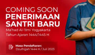 Siap-siap!Pendaftaran Santri Baru Ma’had Al-‘Ilmi Yogyakarta Tahun Ajaran 1444/1445 H – 2023/2024 Akan Segera Dibuka